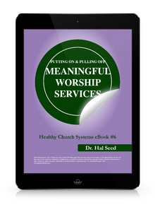 Ebook #6: Putting On and Pulling Off Meaningful Worship Services